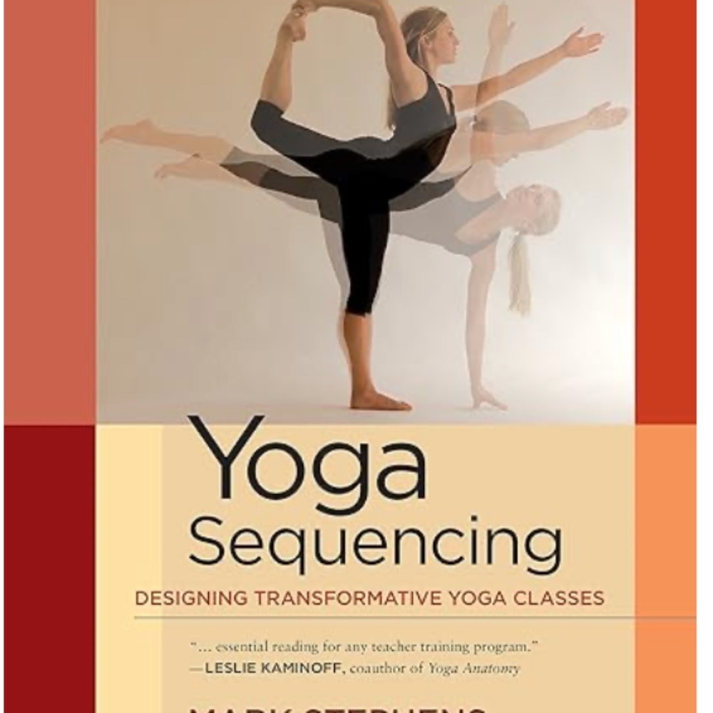 Yoga Sequencing: Designing Transformative Yoga Classes